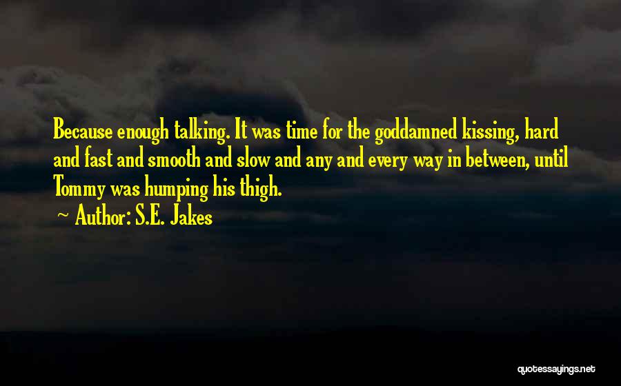 S.E. Jakes Quotes 1968017