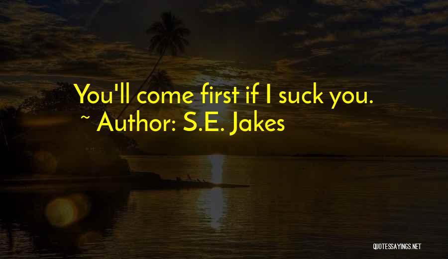 S.E. Jakes Quotes 2005453