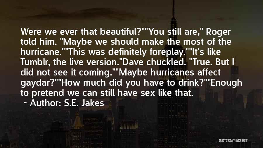 S.E. Jakes Quotes 2082462
