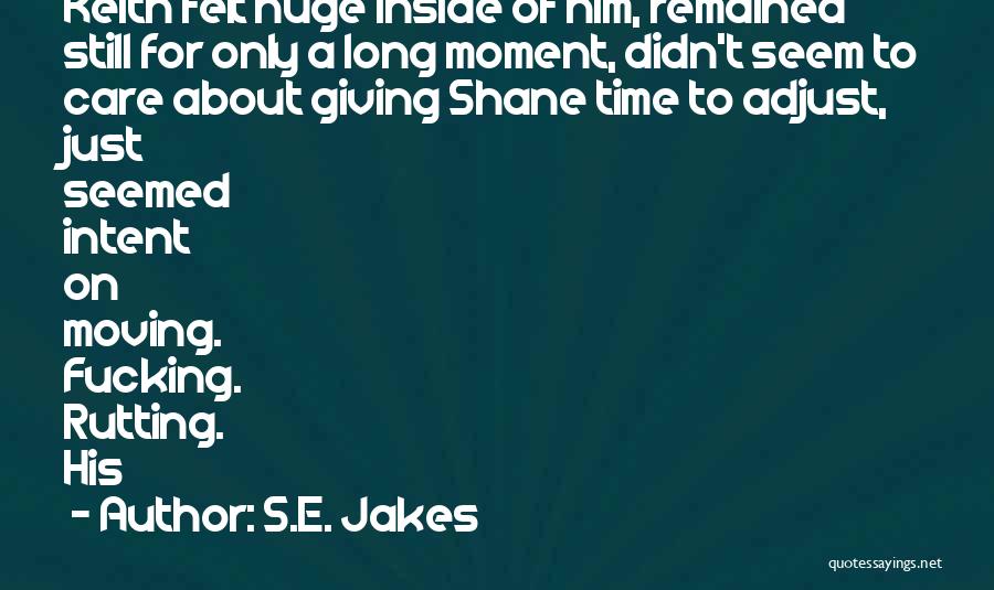 S.E. Jakes Quotes 337632