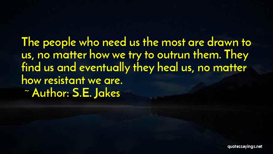 S.E. Jakes Quotes 669329