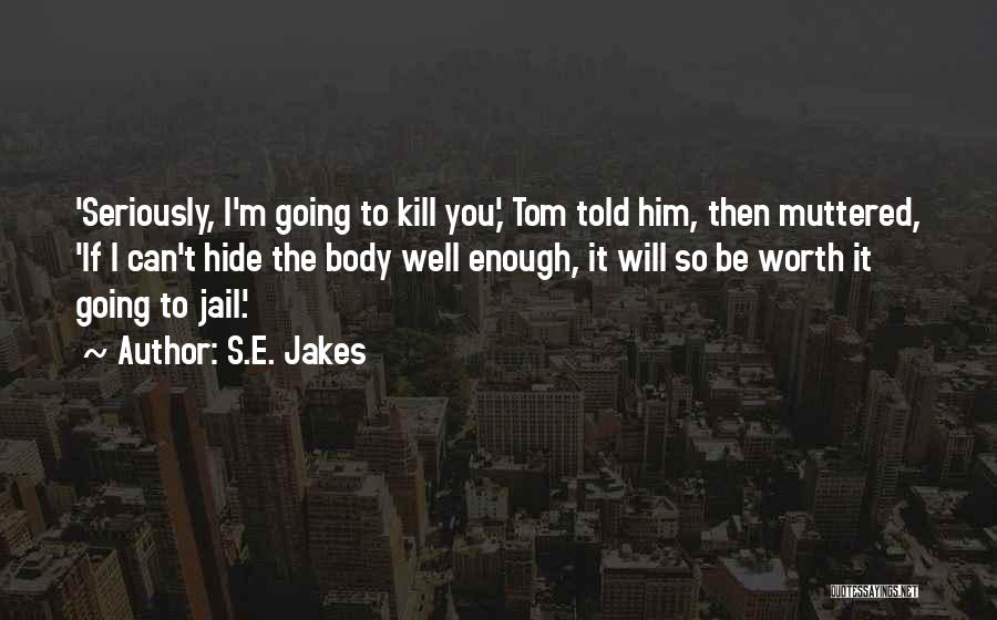 S.E. Jakes Quotes 925386