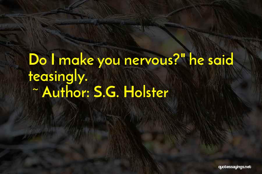 S.G. Holster Quotes 813146