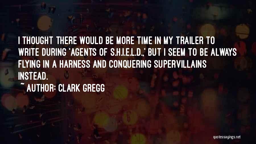 S.h.i.e.l.d Quotes By Clark Gregg