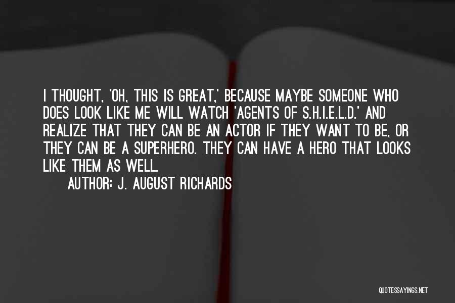 S.h.i.e.l.d Quotes By J. August Richards