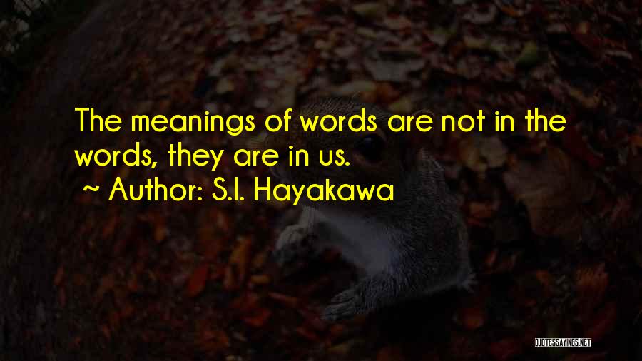 S.I. Hayakawa Quotes 793083