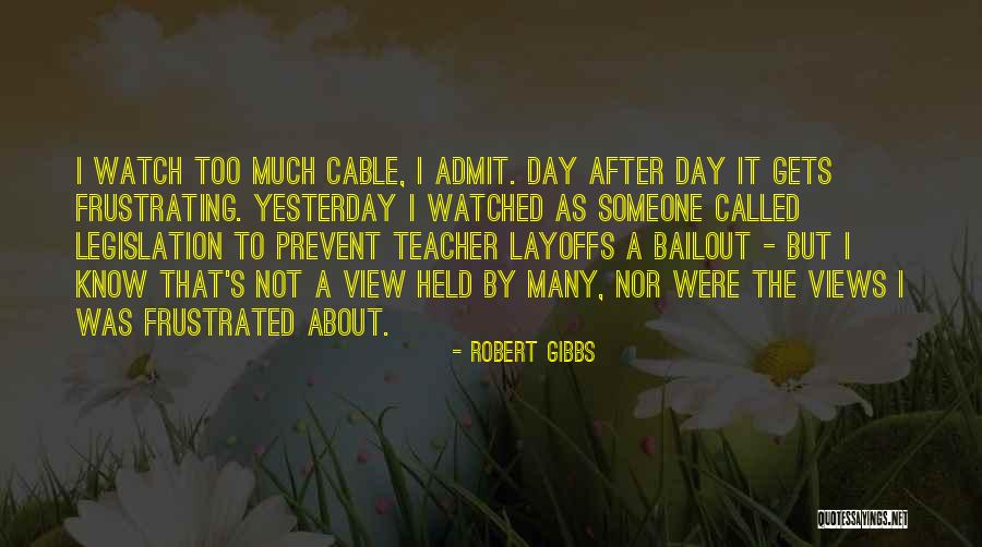 S Intende Quotes By Robert Gibbs S Intende Quotes By Robert Gibbs