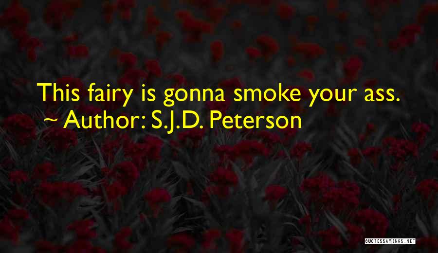 S.J.D. Peterson Quotes 1644955