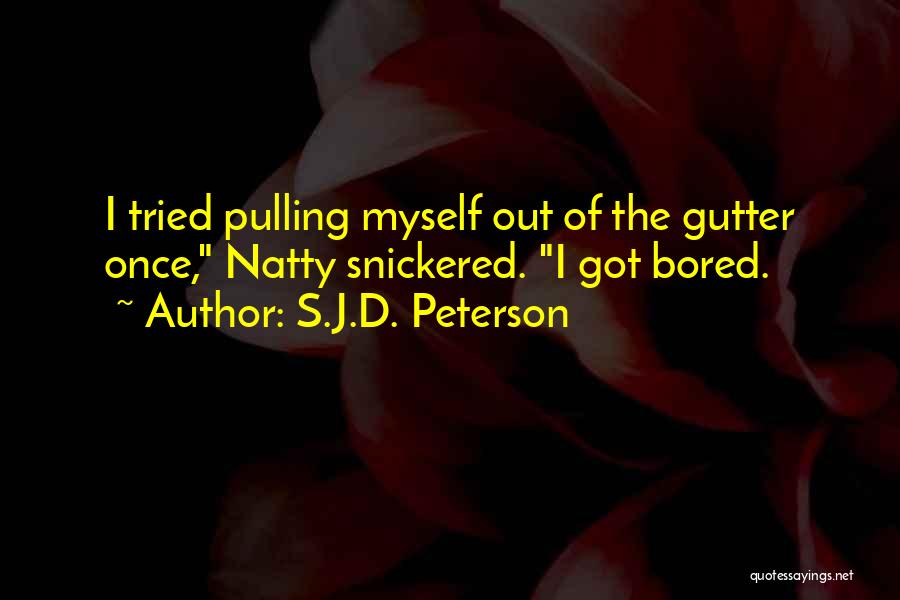 S.J.D. Peterson Quotes 238871