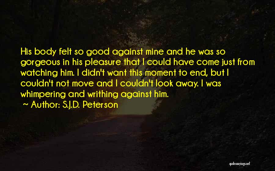 S.J.D. Peterson Quotes 704363