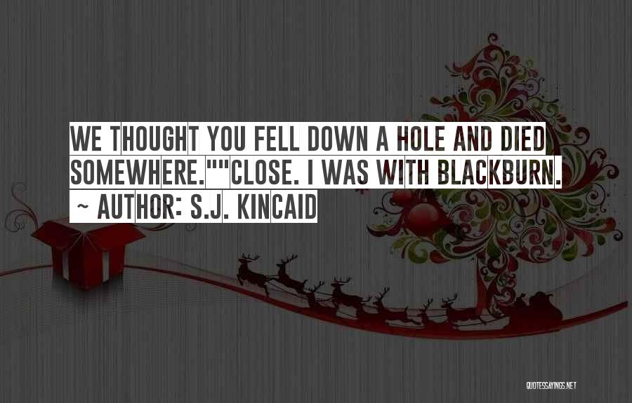 S.J. Kincaid Quotes 1071297