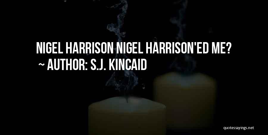 S.J. Kincaid Quotes 1159645