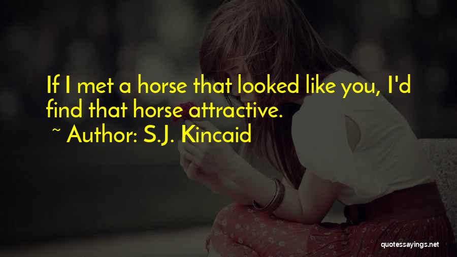 S.J. Kincaid Quotes 1221466