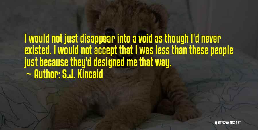 S.J. Kincaid Quotes 1570354