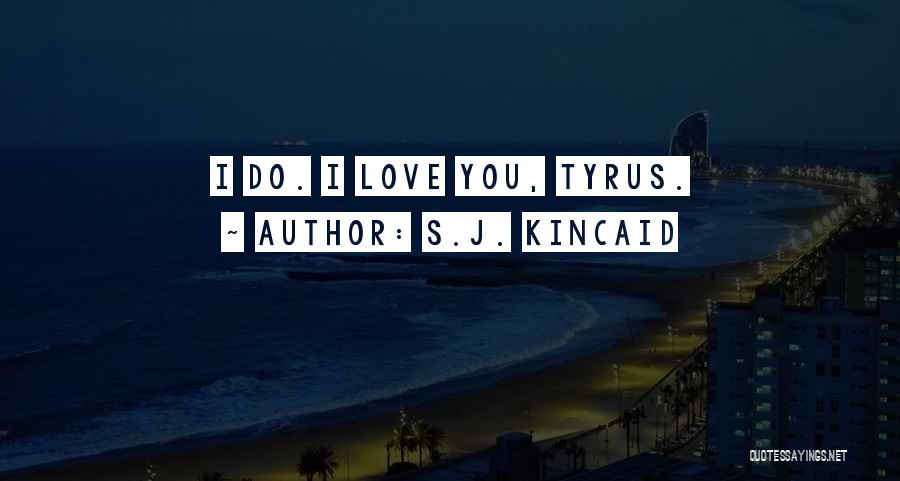 S.J. Kincaid Quotes 2142279