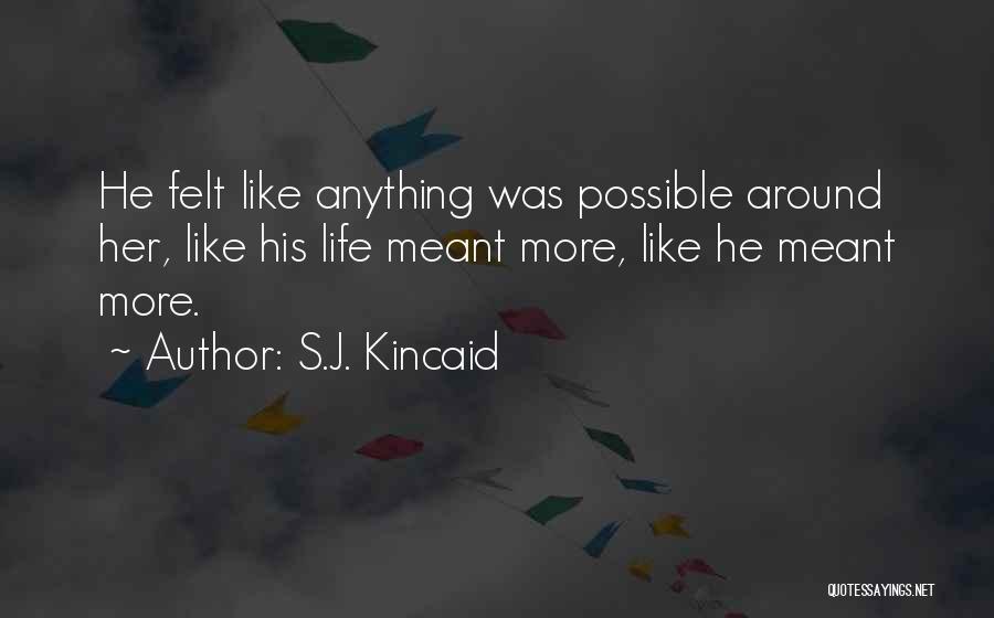 S.J. Kincaid Quotes 2161645