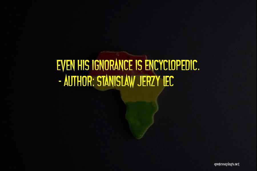 S J Lec Quotes By Stanislaw Jerzy Lec