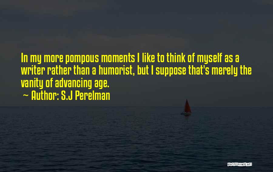 S.J Perelman Quotes 2203316