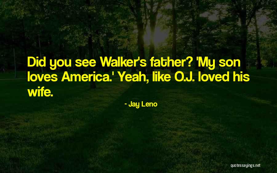 S J Walker Quotes By Jay Leno S J Walker Quotes By Jay Leno