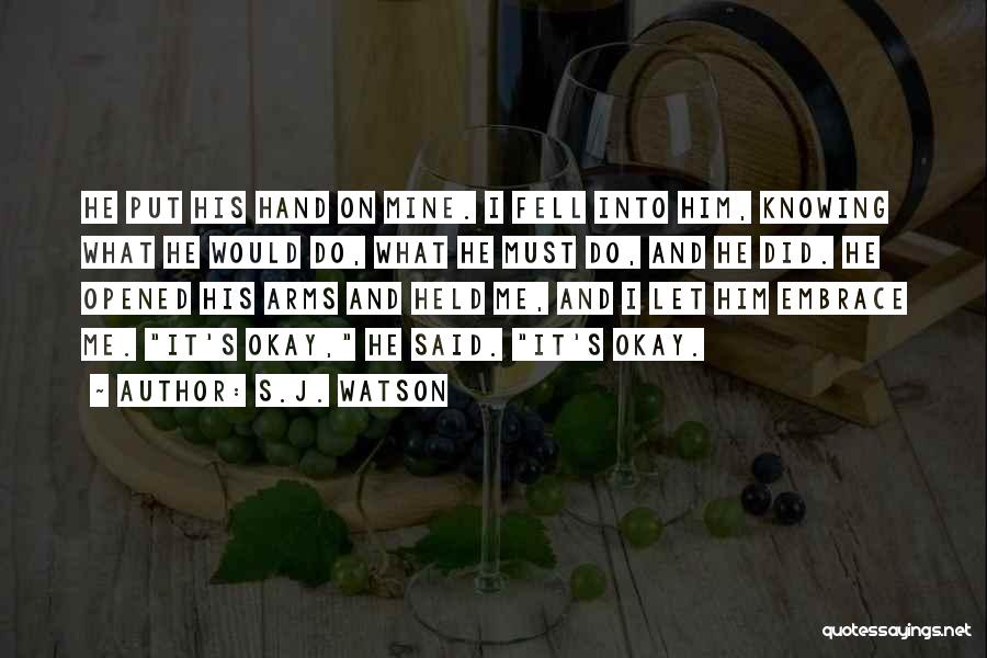 S.J. Watson Quotes 1273527