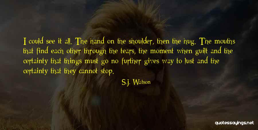 S.J. Watson Quotes 1384420 S.J. Watson Quotes 1384420