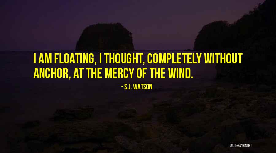 S.J. Watson Quotes 1660616 S.J. Watson Quotes 1660616