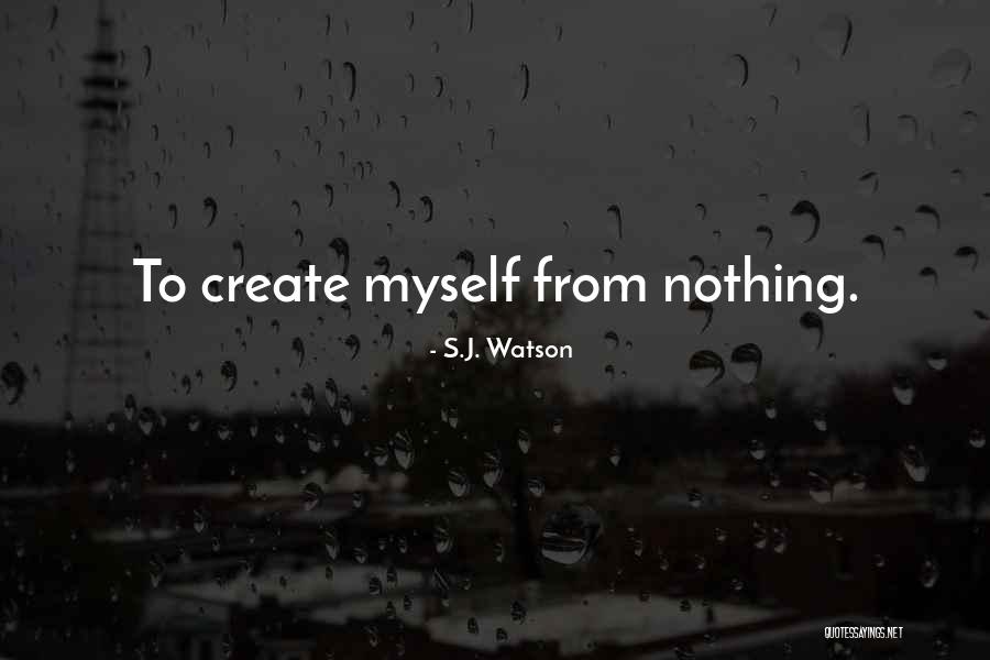 S.J. Watson Quotes 1865811 S.J. Watson Quotes 1865811
