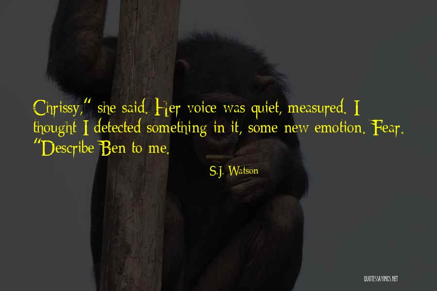 S.J. Watson Quotes 2098062 S.J. Watson Quotes 2098062