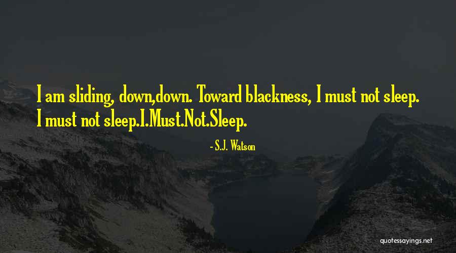 S.J. Watson Quotes 2157614 S.J. Watson Quotes 2157614
