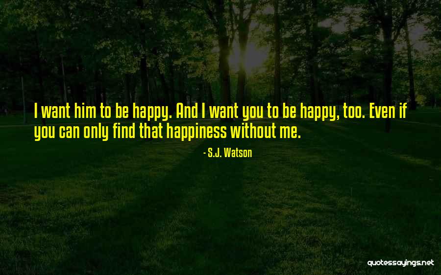 S.J. Watson Quotes 2161838 S.J. Watson Quotes 2161838