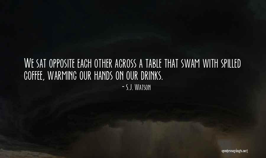 S.J. Watson Quotes 359375 S.J. Watson Quotes 359375