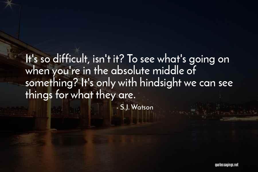 S.J. Watson Quotes 389337