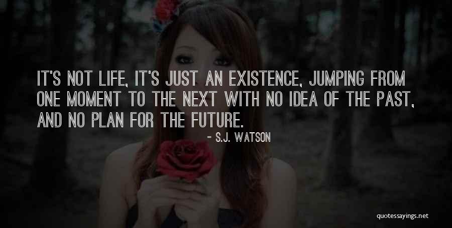 S.J. Watson Quotes 684987 S.J. Watson Quotes 684987