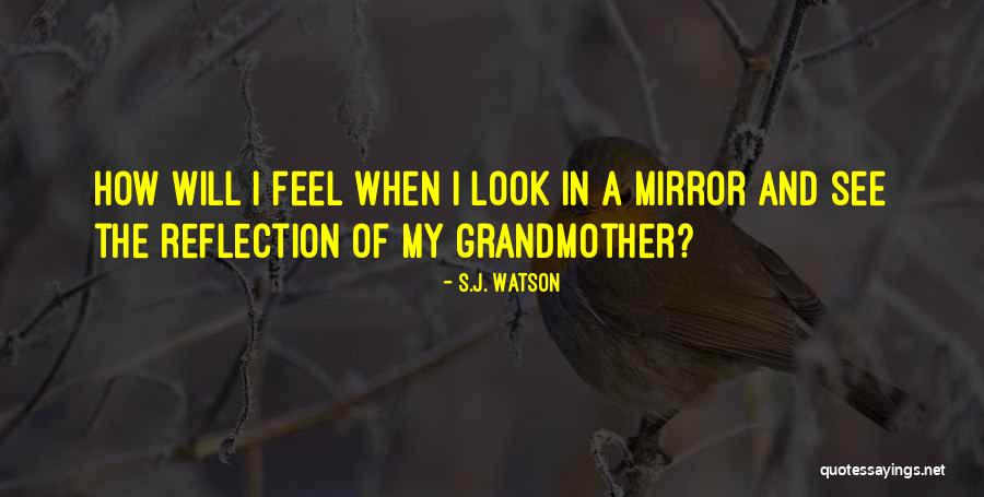 S.J. Watson Quotes 791794 S.J. Watson Quotes 791794