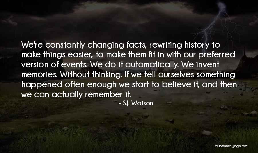 S.J. Watson Quotes 824723 S.J. Watson Quotes 824723