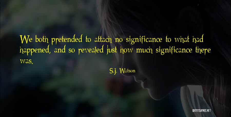 S.J. Watson Quotes 86090 S.J. Watson Quotes 86090