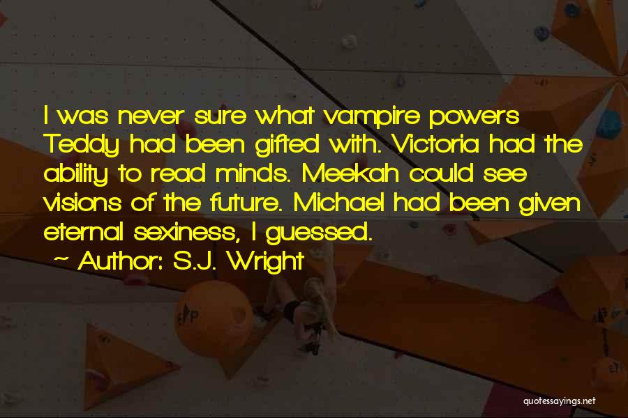 S.J. Wright Quotes 1949403