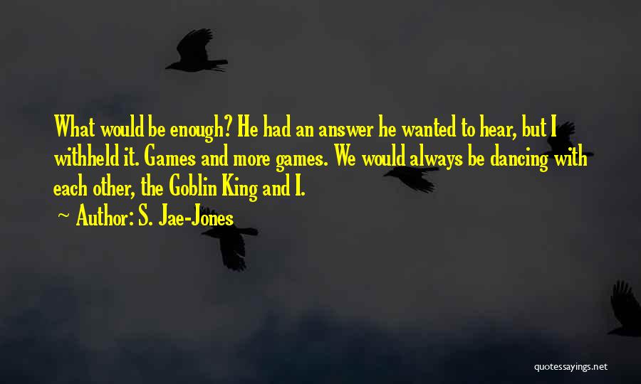S. Jae-Jones Quotes 1641591