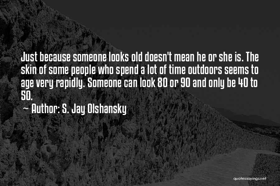 S. Jay Olshansky Quotes 1006847