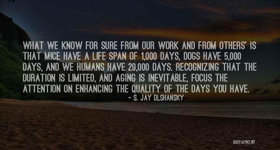 S. Jay Olshansky Quotes 1071037 S. Jay Olshansky Quotes 1071037