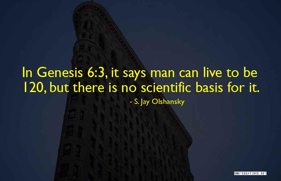 S. Jay Olshansky Quotes 124374 S. Jay Olshansky Quotes 124374