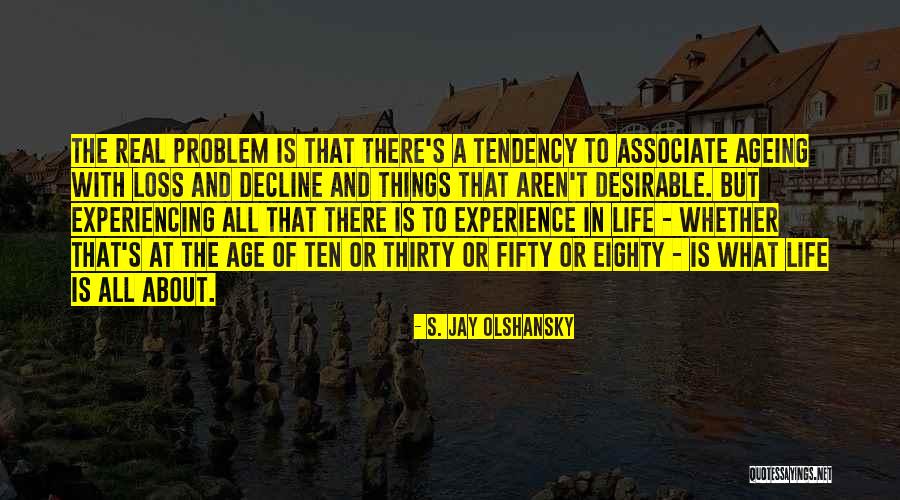 S. Jay Olshansky Quotes 1367878 S. Jay Olshansky Quotes 1367878