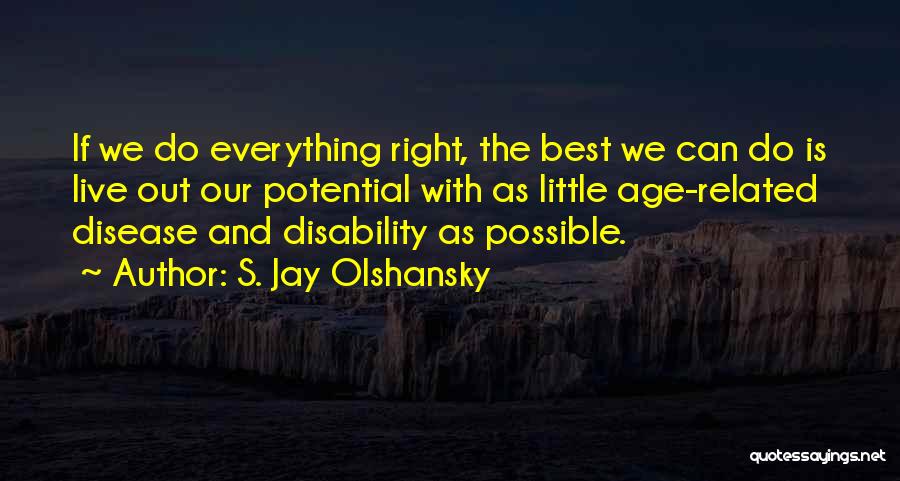 S. Jay Olshansky Quotes 1454046