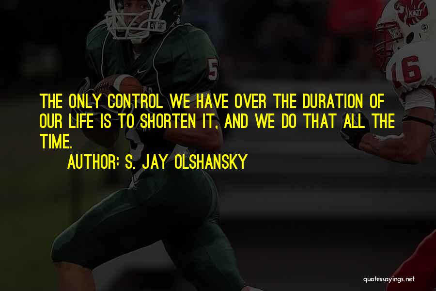S. Jay Olshansky Quotes 1529590