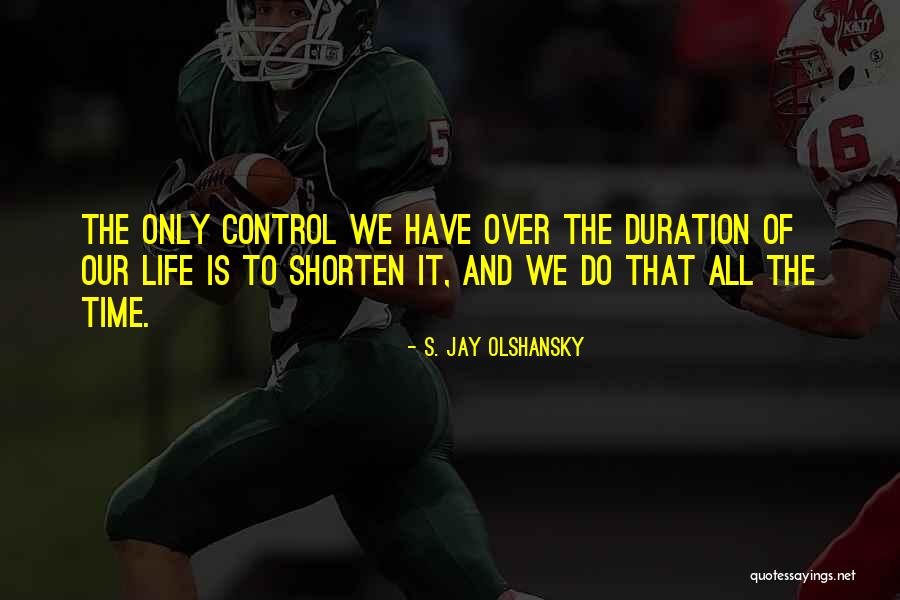S. Jay Olshansky Quotes 1529590 S. Jay Olshansky Quotes 1529590