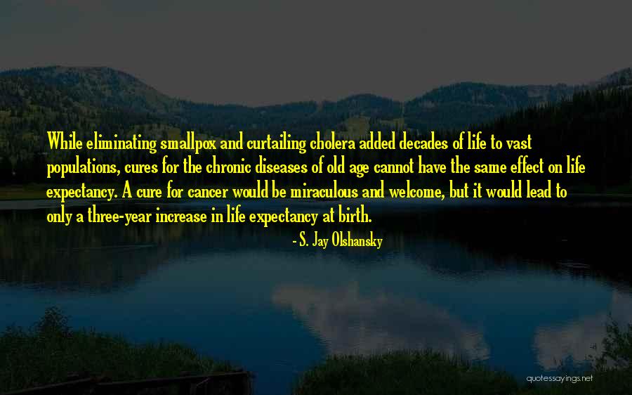 S. Jay Olshansky Quotes 1847430 S. Jay Olshansky Quotes 1847430