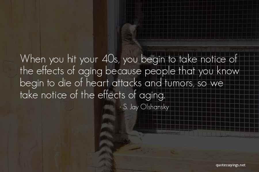 S. Jay Olshansky Quotes 463677 S. Jay Olshansky Quotes 463677