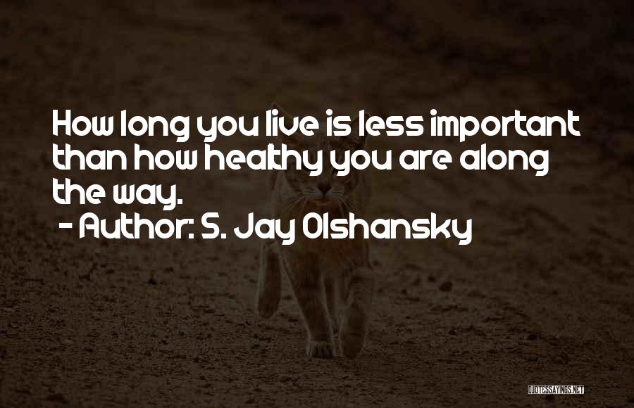 S. Jay Olshansky Quotes 578473