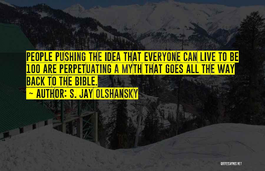 S. Jay Olshansky Quotes 882134