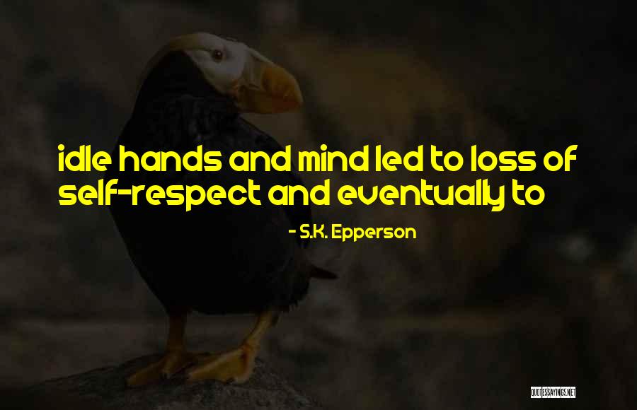 S.K. Epperson Quotes 1660053 S.K. Epperson Quotes 1660053